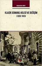 Klasik Osmanlı Ailesi ve Değişim (1839-1923)