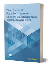 Fiyat İstikrarı, Para Politikası ve Türkiye'de Enflasyonun Yapısal Kaynakları