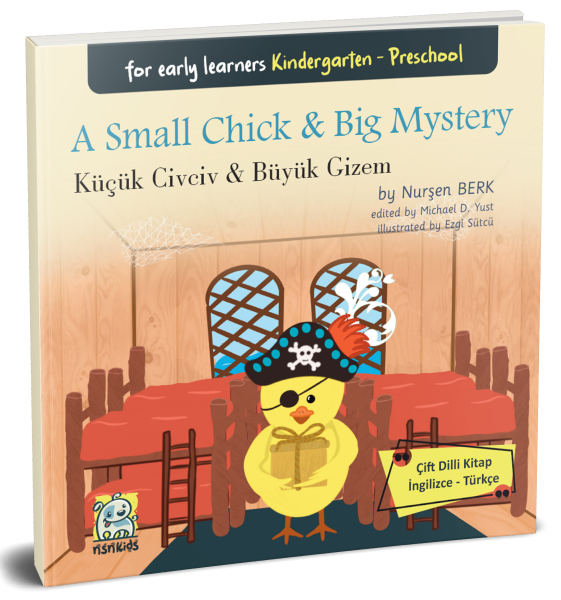 A Small Chick & Big Mystery Küçük Civciv & Büyük Gizem Nurşen Berk