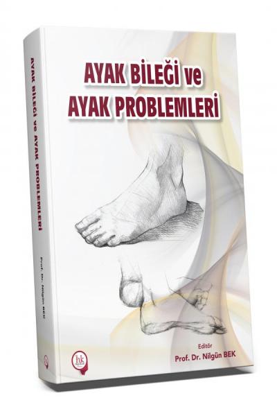 Ayak Bileği ve Ayak Problemleri Nilgün Bek