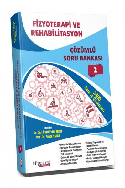 Fizyoterapi ve Rehabilitasyon Çözümlü Soru Bankası Cilt - 2 Feride Yar