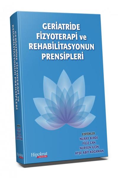 Geriatride Fizyoterapi ve Rehabilitasyonun Prensipleri Nuray Kırdı