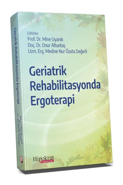 Geriatrik Rehabilitasyonda Ergoterapi Mine Uyanık