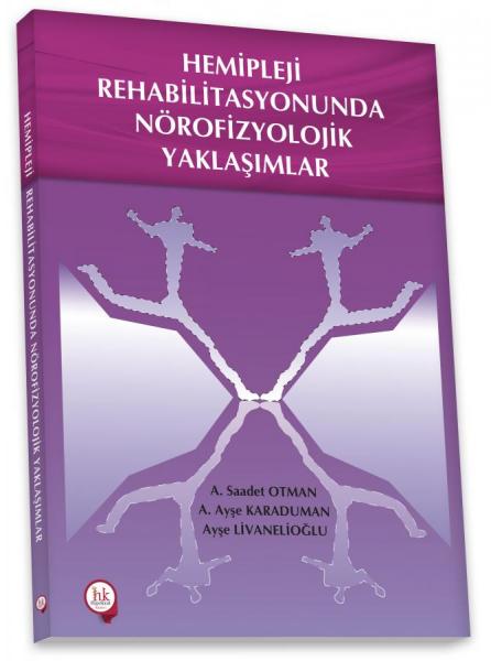 Hemipleji Rehabilitasyonunda Nörofizyolojik Yaklaşımlar Ayşe Livanelio