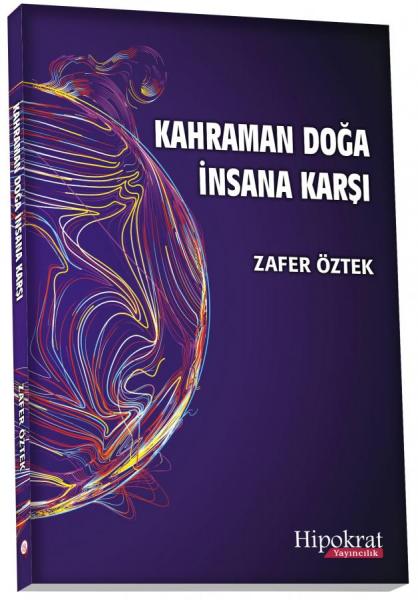 Kahraman Doğa İnsana Karşı Fatma Coşar Çetin