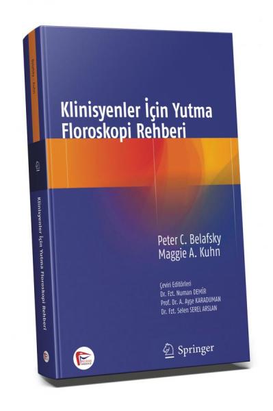 Klinisyenler İçin Yutma Floroskopi Rehberi Peter C. Belafsky