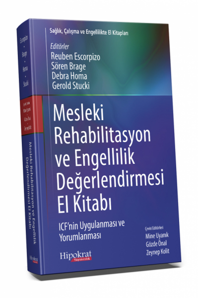 Mesleki Rehabilitasyon ve Engellilik Değerlendirmesi El Kitabı Mine Uy