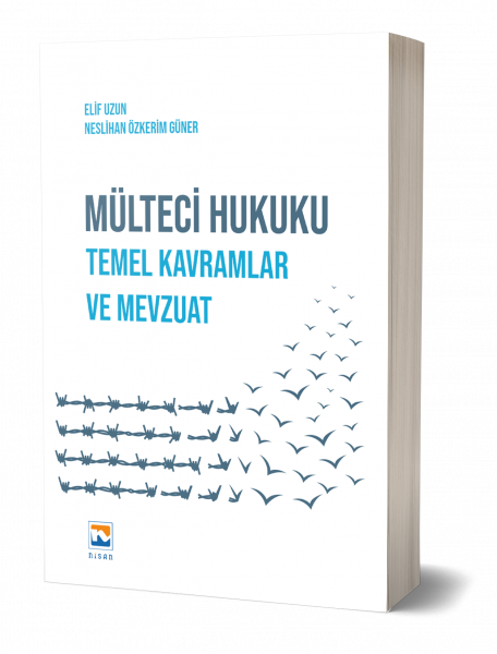 Mülteci Hukuku - Temel Kavramlar ve Mevzuat Elif Uzun