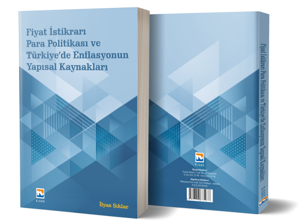 Fiyat İstikrarı, Para Politikası ve Türkiye’de Enflasyonun Yapısal Kay