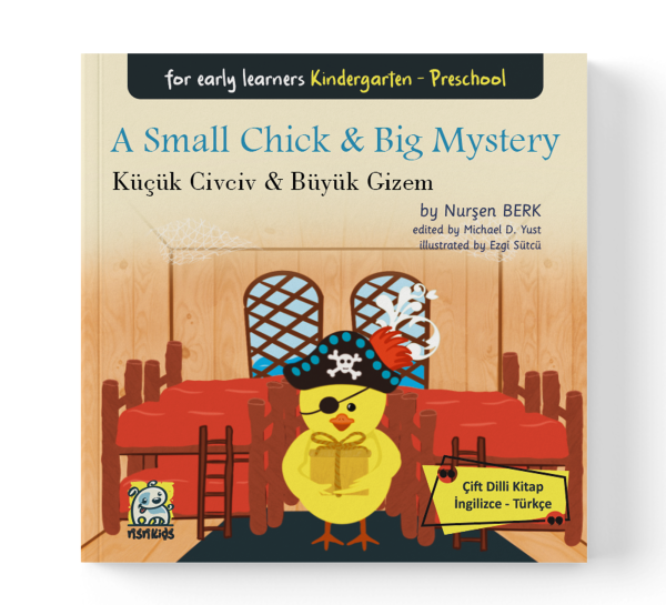 A Small Chick & Big Mystery Küçük Civciv & Büyük Gizem Nurşen Berk