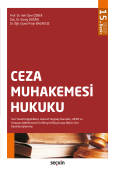 Ceza Muhakemesi Hukuku  Son Yasal Değişiklikler, Güncel Yargıtay Kararları, AİHM ve Anayasa Mahkemesi&#39;nin Bireysel Başvuruya İlişkin Son Kararları İşlenmiş