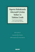 Sigorta Hukukunda Alternatif Çözüm Yolları ve Tahkim Usulü