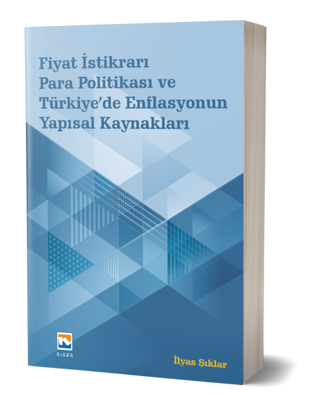 Fiyat İstikrarı, Para Politikası ve Türkiye'de Enflasyonun Yapısal Kaynakları