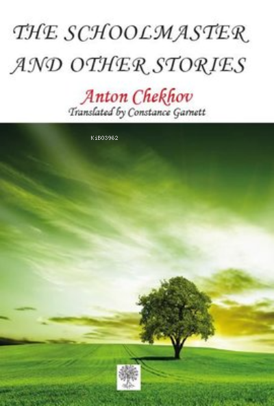 The Schoolmaster and Other Stories Anton Checkov