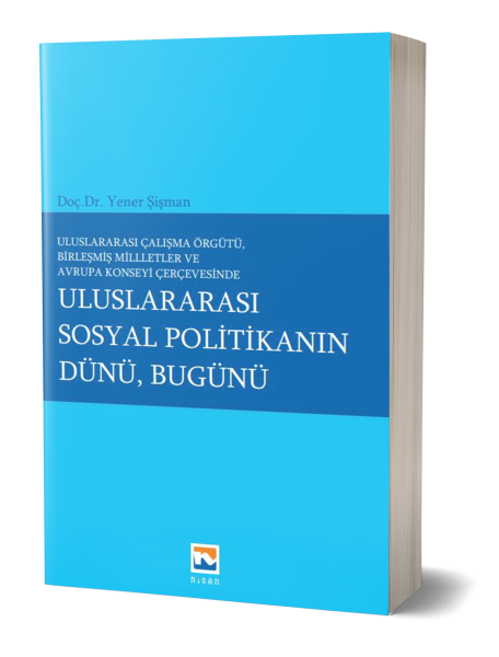 Uluslararası Sosyal Politikanın Dünü, Bugünü Yener Şişman